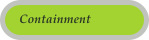 Containment